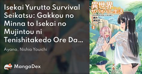 Isekai yurutto survival seikatsu mangadex - Read Isekai Yurutto Survival Seikatsu: Gakkou no Minna to Isekai no Mujintou ni Tenishitakedo Ore Dake Rakushou desu Vol. 4 Ch. 19 on MangaDex!